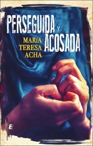 PERSEGUIDA Y ACOSADA