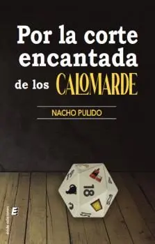 POR LA CORTE ENCANTADA DE LOS CALOMARDE