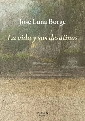 LA VIDA Y SUS DESATINOS LA VIDA Y SUS DESATINOS