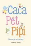 CACA, PET, PIPÍ. MANUAL PER ANAR AL BANY