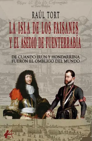LA ISLA DE LOS FAISANES Y EL ASEDIO DE FUNTERRABIA