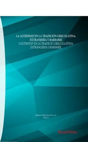 ALTERIDAD EN LA TRADICION GRECOLATINA: EXTRANJERIA Y BARBARIE.