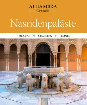 ALHAMBRA. NASRIDENPALÄSTE ALHAMBRA. NASRIDENPALÄSTE