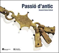 PASSIÓ D'ANTIC. DONACIÓ ESTEVE ESTIVAL
