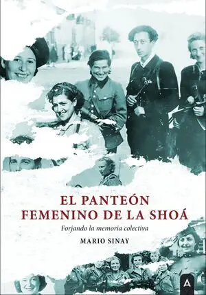 EL PANTEÓN FEMENINO DE LA SHOÁ