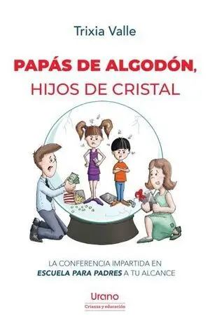 PAPÁS DE ALGODÓN, HIJOS DE CRISTAL