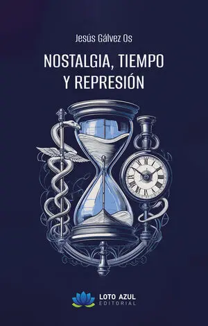 NOSTALGIA, TIEMPO Y REPRESIÓN
