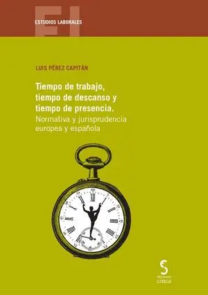 TIEMPO DE TRABAJO, TIEMPO DE DESCANSO Y TIEMPO DE PRESENCIA.