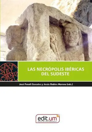 LAS NECRÓPOLIS IBÉRICAS DEL SUDESTE
