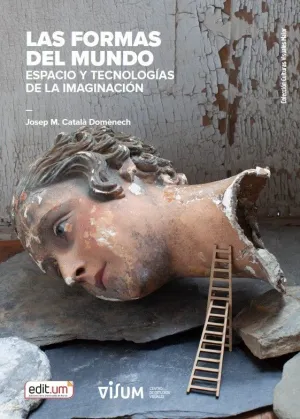LAS FORMAS DEL MUNDO. ESPACIO Y TECNOLOGÍAS DE LA IMAGINACIÓN