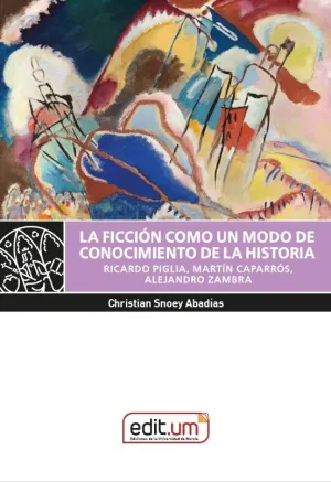 LA FICCIÓN COMO UN MODO DE CONOCIMIENTO DE LA HISTORIA
