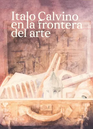 ITALO CALVINO EN LA FRONTERA DEL ARTE