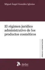 EL REGIMEN JURIDICO ADMINISTRATIVO DE LOS PRODUCTOS COSMETICOS