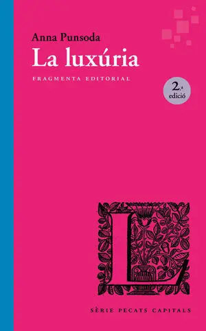 LA LUXÚRIA · PECATS CAPITALS