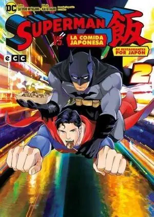 SUPERMAN VS. LA COMIDA JAPONESA: DE RESTAURANTES POR JAPÓN NÚM. 02