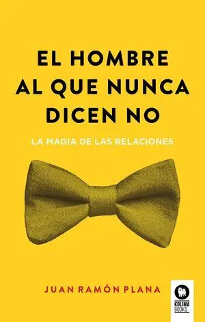 EL HOMBRE AL QUE NUNCA DICEN NO