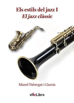 ELS ESTILS DEL JAZZ I. EL JAZZ CLÀSSIC