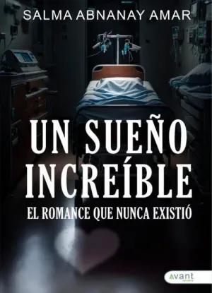 UN SUEÑO INCREÍBLE: EL ROMANCE QUE NUNCA EXISTIÓ