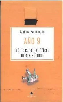 AÑO 9. CRÓNICAS CATASTRÓFICAS EN LA ERA TRUMP