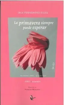 LA PRIMAVERA SIEMPRE PUEDE ESPERAR