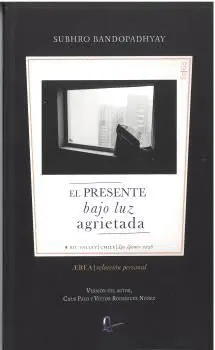 EL PRESENTE BAJO LUZ AGRIETADA