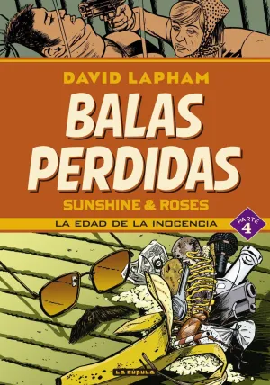 Balas Perdidas. Sunshine & Roses 04: la Edad de la Inocencia