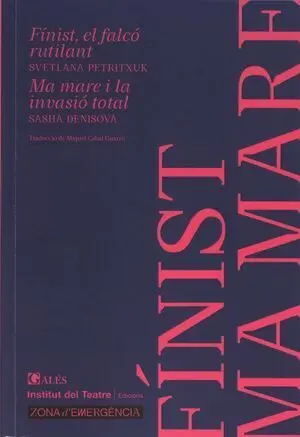 FÍNIST, EL FALCÓ RUTILANT / MA MARE I LA INVASIÓ TOTAL