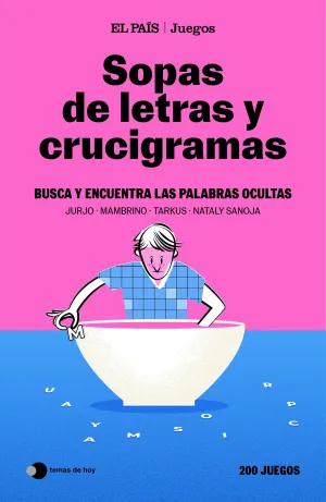 SOPAS DE LETRAS Y CRUCIGRAMAS (EL PAÍS JUEGOS) SOPAS DE LETRAS Y CRUCIGRAMAS (EL PAÍS JUEGOS)