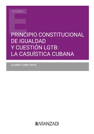 PRINCIPIO CONSTITUCIONAL DE IGUALDAD Y CUESTIÓN LGTB: LA CASUÍSTICA CUBANA