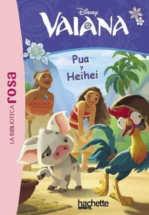 LA BIBLIOTECA ROSA. VAIANA, 1. PUA Y HEIHEI