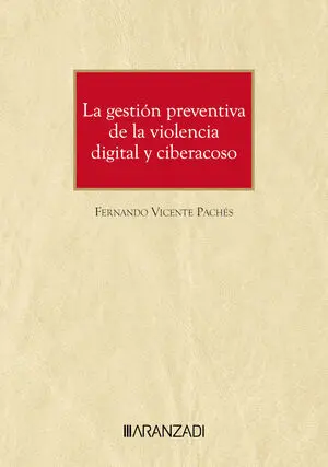LA GESTIÓN PREVENTIVA DE LA VIOLENCIA DIGITAL Y CIBERACOSO