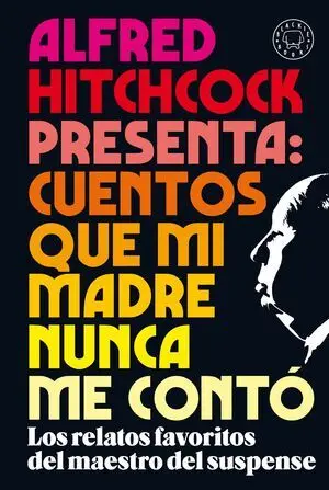 ALFRED HITCHCOCK PRESENTA: CUENTOS QUE MI MADRE NUNCA ME CONTÓ (EDICIÓN EPUB)