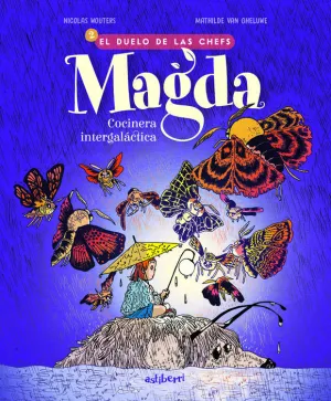 MAGDA, COCINERA INTERGALÁCTICA 2. EL DUELO DE LAS CHEFS