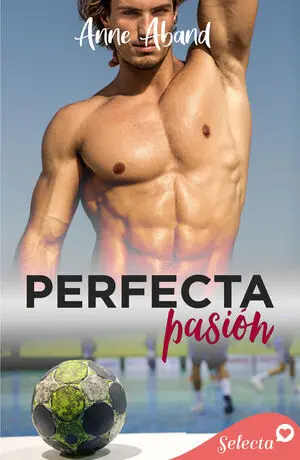 PERFECTA PASIÓN (PERFECTAMENTE IMPERFECTOS 3)