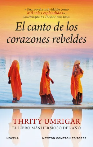 EL CANTO DE LOS CORAZONES REBELDES. LA NOVELA QUE HA ENAMORADO AL MUNDO. SOBRE L