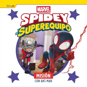 SPIDEY Y SU SUPEREQUIPO. MISIÓN CON ANT-MAN