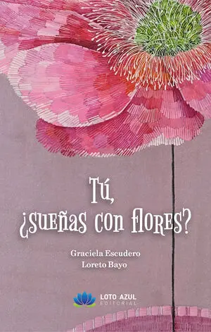 TÚ, ¿SUEÑAS CON FLORES?