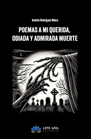 POEMAS A MI QUERIDA, ODIADA Y ADMIRADA MUERTE
