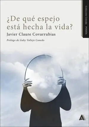 ¿DE QUÉ ESPEJO ESTÁ HECHA LA VIDA?