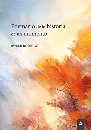 POEMARIO DE LA HISTORIA DE UN MOMENTO