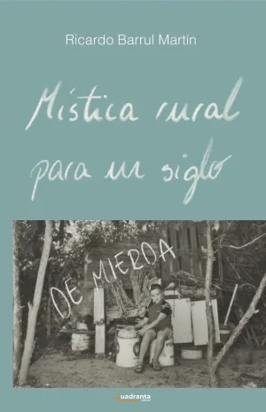 MÍSTICA RURAL PARA UN SIGLO DE MIERDA