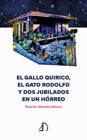 EL GALLO QUIRICO, EL GATO RODOLFO Y DOS JUBILADOS EN UN HÓRREO
