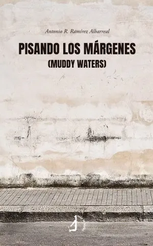PISANDO LOS MÁRGENES (MUDDY WATERS)