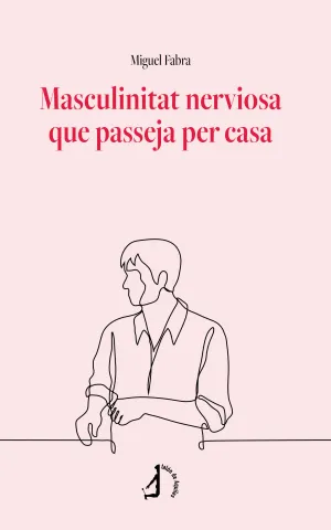 MASCULINITAT NERVIOSA QUE PASSEJA PER CASA