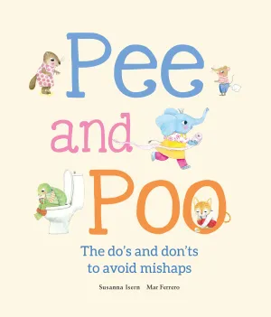 PEE AND POO. THE DO?S AND DON'TS TO AVOID MISHAPS