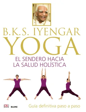 B.K.S. IYENGAR. YOGA