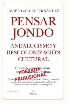 PENSAR JONDO: ANDALUCISMO Y DESCOLONIZACIÓN CULTURAL
