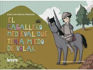 EL CABALLERO MEDIEVAL QUE TENÍA MIEDO A VOLAR