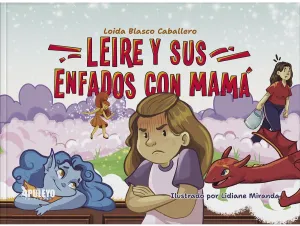 LEIRE Y SUS ENFADOS CON MAMÁ