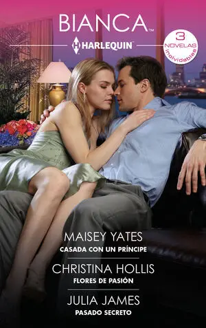 CASADA CON UN PRÍNCIPE; FLORES DE PASIÓN; PASADO SECRETO